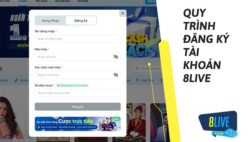 Đăng ký 8live - Hướng dẫn chi tiết cho người chơi 1 Quy trình đăng ký tài khoản 8LIVE